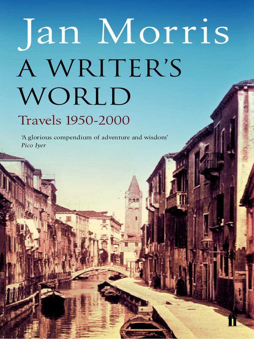 Title details for A Writer's World by Jan Morris - Wait list
